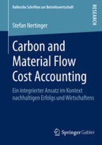 cover of the book Carbon and Material Flow Cost Accounting: Ein integrierter Ansatz im Kontext nachhaltigen Erfolgs und Wirtschaftens