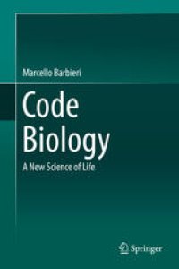 cover of the book Code Biology: A New Science of Life