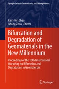 cover of the book Bifurcation and Degradation of Geomaterials in the New Millennium: Proceedings of the 10th International Workshop on Bifurcation and Degradation in Geomaterials