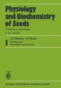 cover of the book Physiology and Biochemistry of Seeds in Relation to Germination: 1 Development, Germination, and Growth