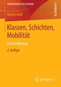 cover of the book Klassen, Schichten, Mobilität: Eine Einführung