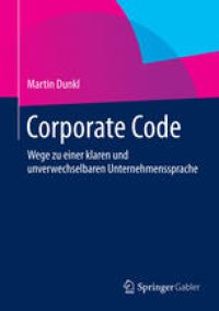 cover of the book Corporate Code: Wege zu einer klaren und unverwechselbaren Unternehmenssprache