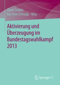 cover of the book Aktivierung und Überzeugung im Bundestagswahlkampf 2013