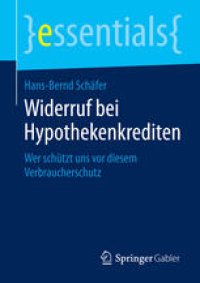 cover of the book Widerruf bei Hypothekenkrediten: Wer schützt uns vor diesem Verbraucherschutz