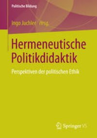 cover of the book Hermeneutische Politikdidaktik: Perspektiven der politischen Ethik