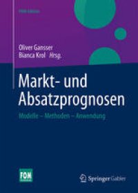 cover of the book Markt- und Absatzprognosen: Modelle - Methoden - Anwendung