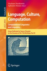 cover of the book Language, Culture, Computation. Computational Linguistics and Linguistics: Essays Dedicated to Yaacov Choueka on the Occasion of His 75th Birthday, Part III