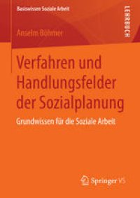 cover of the book Verfahren und Handlungsfelder der Sozialplanung: Grundwissen für die Soziale Arbeit