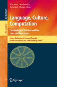 cover of the book Language, Culture, Computation. Computing of the Humanities, Law, and Narratives : Essays Dedicated to Yaacov Choueka on the Occasion of His 75th Birthday, Part II