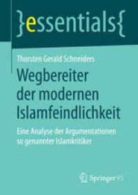 cover of the book Wegbereiter der modernen Islamfeindlichkeit: Eine Analyse der Argumentationen so genannter Islamkritiker