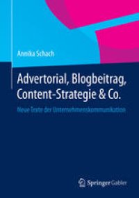 cover of the book Advertorial, Blogbeitrag, Content-Strategie & Co.: Neue Texte der Unternehmenskommunikation