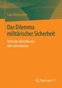 cover of the book Das Dilemma militärischer Sicherheit: Kritische Berichte aus drei Jahrzehnten