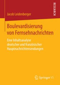 cover of the book Boulevardisierung von Fernsehnachrichten: Eine Inhaltsanalyse deutscher und französischer Hauptnachrichtensendungen