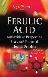 cover of the book Ferulic acid : antioxidant properties, uses and potential health benefits