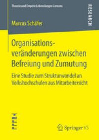 cover of the book Organisationsveränderungen zwischen Befreiung und Zumutung: Eine Studie zum Strukturwandel an Volkshochschulen aus Mitarbeitersicht