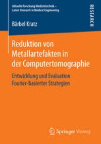 cover of the book Reduktion von Metallartefakten in der Computertomographie: Entwicklung und Evaluation Fourier-basierter Strategien