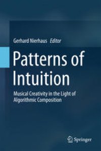 cover of the book Patterns of Intuition: Musical Creativity in the Light of Algorithmic Composition