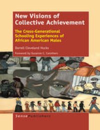 cover of the book New Visions of Collective Achievement: The Cross-Generational Schooling Experiences of African American Males