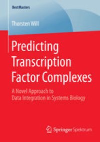 cover of the book Predicting Transcription Factor Complexes: A Novel Approach to Data Integration in Systems Biology