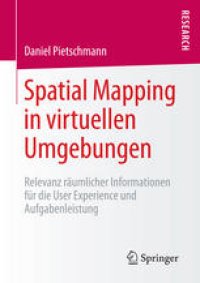 cover of the book Spatial Mapping in virtuellen Umgebungen: Relevanz räumlicher Informationen für die User Experience und Aufgabenleistung