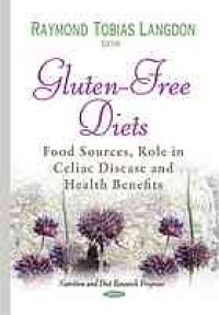 cover of the book Gluten-free diets : food sources, role in celiac disease and health benefits