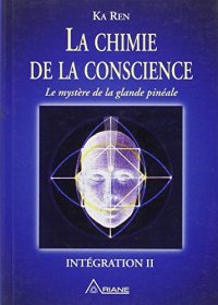 cover of the book La chimie de la conscience : Le mystère de la glande pinéale