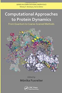 cover of the book Computational Approaches to Protein Dynamics: From Quantum to Coarse-Grained Methods