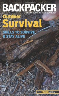 cover of the book Backpacker magazine's Outdoor Survival: Skills To Survive And Stay Alive