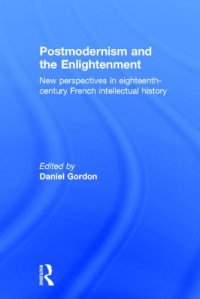 cover of the book Postmodernism and the Enlightenment: New Perspectives in Eighteenth-Century French Intellectual History