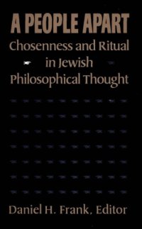 cover of the book A People Apart: Chosenness and Ritual in Jewish Philosophical Thought