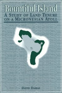 cover of the book Bountiful Island: A Study of Land Tenure on a Micronesian Atoll