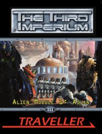 cover of the book Traveller: The Third Imperium: Alien Module 1: Aslan (MGP3818)