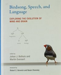 cover of the book Birdsong, Speech, and Language: Exploring the Evolution of Mind and Brain