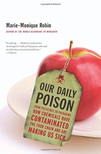 cover of the book Our Daily Poison: From Pesticides to Packaging, How Chemicals Have Contaminated the Food Chain and Are Making Us Sick