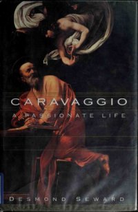 cover of the book Caravaggio - A Passionate Life