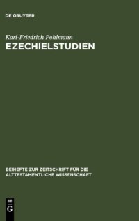 cover of the book Ezechielstudien: Zur Redaktionsgeschichte des Buches und zur Frage nach den ältesten Texten