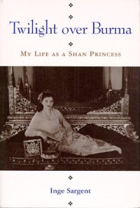 cover of the book Twilight Over Burma: My Life as a Shan Princess