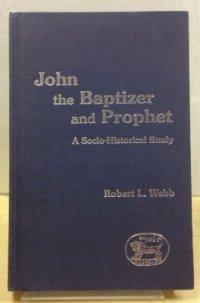 cover of the book John the Baptizer and Prophet: A Socio-Historical Study