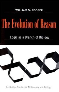 cover of the book The evolution of reason: logic as a branch of biology