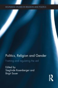 cover of the book Politics, Religion and Gender: Framing and Regulating the Veil