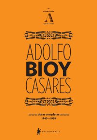 cover of the book Obras Completas de Adolfo Bioy Casares