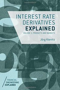 cover of the book Interest Rate Derivatives Explained: Volume 1: Products and Markets