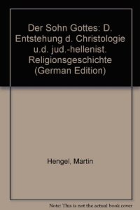 cover of the book Der Sohn Gottes. Die Entstehung der Christologie und die jüdisch-hellenistische Religionsgeschichte