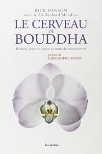 cover of the book Le cerveau de Bouddha : Bonheur, amour et sagesse au temps de neurosciences