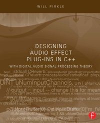 cover of the book Designing Audio Effect Plug-Ins in C++: With Digital Audio Signal Processing Theory