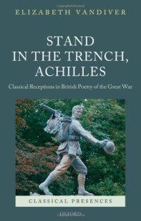 cover of the book Stand in the Trench, Achilles: Classical Receptions in British Poetry of the Great War