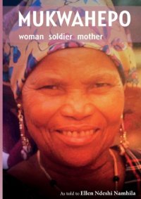 cover of the book Mukwahepo. Women Soldier Mother (Namibia)