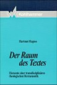 cover of the book Der Raum des Textes: Elemente einer transdisziplinären theologischen Hermeneutik