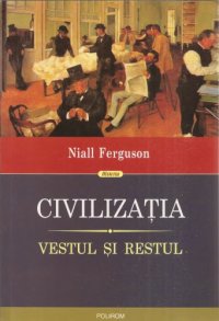 cover of the book Civilizaţia : vestul şi restul