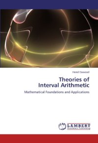 cover of the book Theories of Interval Arithmetic: Mathematical Foundations and Applications